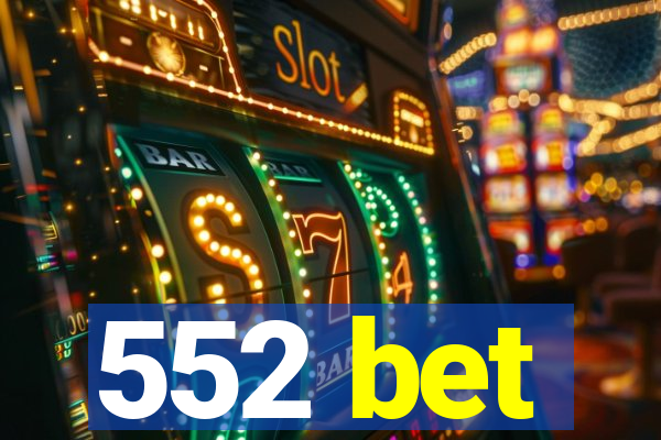 552 bet